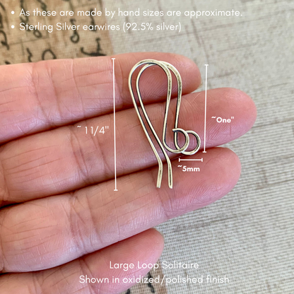 Large Loop Solitaire Sterling Silver Earwires - Handmade. Handforged. Oxidized & Polished
